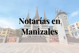 notarias en manizales